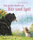 Dieter Schubert, Ingri Schubert, Ingrid Schubert - Das große Buch von Bär und Igel