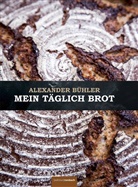 Alexander Bühler - Mein täglich Brot