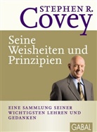 Stephen R Covey, Stephen R. Covey, Nikolas Bertheau - Stephen R. Covey - Seine Weisheiten und Prinzipien