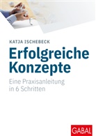 Katja Ischebeck - Erfolgreiche Konzepte