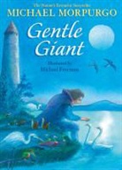 Michael Morpurgo, Morpurgo Michael, Michael Foreman - Gentle Giant