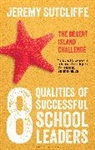 Jeremy Sutcliffe - 8 Qualities of Successful School Leaders