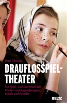 Peter Thiesen, Peter Thiesen - Drauflosspieltheater