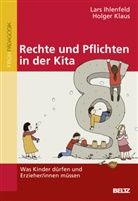 Lar Ihlenfeld, Lars Ihlenfeld, Holger Klaus - Rechte und Pflichten in der Kita