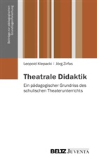 Leopol Klepacki, Leopold Klepacki, Jörg Zirfas, Zirfas Jörg - Theatrale Didaktik