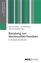 Ul Alberstötter, Uli Alberstötter, H Schilling, Herbert Schilling, Matthias Weber - Beratung von Hochkonflikt-Familien