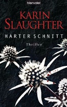 Karin Slaughter - Harter Schnitt