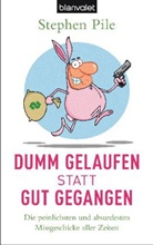 Stephen Pile - Dumm gelaufen statt gut gegangen
