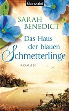 Sarah Benedict - Das Haus der blauen Schmetterlinge