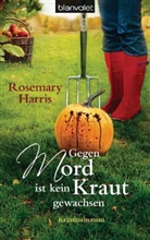 Rosemary Harris - Gegen Mord ist kein Kraut gewachsen