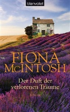 Fiona McIntosh - Der Duft der verlorenen Träume