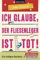 Julia Karnick - Ich glaube, der Fliesenleger ist tot!