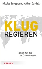 Berggrue, Nicola Berggruen, Nicolas Berggruen, Gardels, Nathan Gardels - Klug regieren