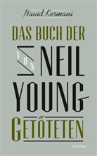 Navid Kermani - Das Buch der von Neil Young Getöteten