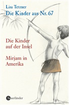 Lisa Tetzner, Theo Glinz - Die Kinder aus Nr.67 - Bd. 3: Die Kinder aus Nr.67 - Die Kinder auf der Insel. Mirjam in Amerika