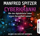 Manfred Spitzer, Christoph Wortberg - Cyberkrank!, 4 Audio-CDs (Audio book)