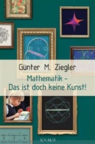 Günter M Ziegler, Günter M. Ziegler - Mathematik - Das ist doch keine Kunst!