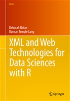 Debora Nolan, Deborah Nolan, Duncan Temple Lang - XML and Web Technologies for Data Sciences with R