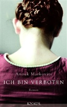Anouk Markovits - Ich bin verboten