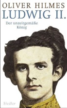 Oliver Hilmes - Ludwig II.