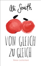 Ali Smith - Von Gleich zu Gleich