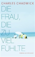 Charles Chadwick - Die Frau, die zu viel fühlte