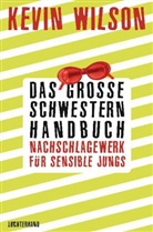 Kevin Wilson - Das Große-Schwestern-Handbuch: Nachschlagewerk für sensible Jungs