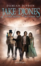 Damian Dibben - Jake Djones, In der Arena des Todes