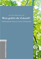 Lukas Meyer, Barbara Reiter - Wem gehört die Zukunft?