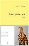 Laure Adler, Laure (1950-....) Adler, Adler-l, Laure Adler - Immortelles