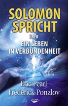 Pear, Eri Pearl, Eric Pearl, Ponzlov, Frederick Ponzlov - Solomon spricht über ein Leben in Verbundenheit