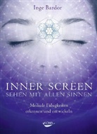 Inge Bardor - Inner Screen - Sehen mit allen Sinnen