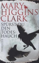 Higgins Clark, Mary Higgins Clark - Spürst du den Todeshauch