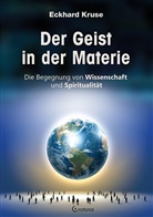 Eckhard Kruse, Eckhard (Prof. Dr.) Kruse - Der Geist in der Materie