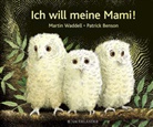 Patrick Benson, Martin Waddell, Patrick Benson - Ich will meine Mami!