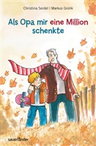 Christina Seidel, Markus Grolik - Als Opa mir eine Million schenkte