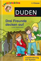 Luise Holthausen, Ansgar Lorenz - Drei Freunde decken auf
