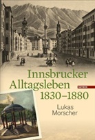 Lukas Morscher - Innsbrucker Alltagsleben 1830-1880