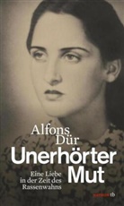Alfons Dür - Unerhörter Mut