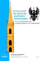 Karl-Heinz Rotthoff - Das Drama des preußischen Kulturkampfes im 19. Jahrhundert und wichtige Folgen im 20. Jahrhundert