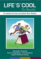 Alexander Christiani, Petra Frangenberg, Peter Bekchaus, Peter Beckhaus, Alexander Christiani, Petra Frangenberg... - Die Elternschule - So wecken Sie das Lerntalent Ihrer Kinder!