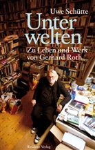 Uwe Schütte - Unterwelten