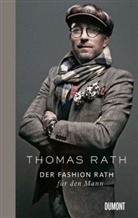 Thomas Rath - Der Fashion Rath für den Mann