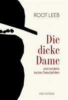Root Leeb, Root Root Leeb - Die dicke Dame und andere kurze Geschichten