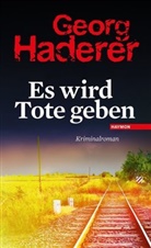 Georg Haderer - Es wird Tote geben