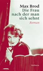 Max Brod, Franz Hessel - Die Frau nach der man sich sehnt
