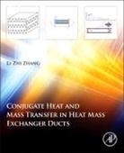 Li-Zhi Zhang, Li-Zhi (Professor Zhang, Zhang Li-Zhi - Conjugate Heat and Mass Transfer in Heat Mass Exchanger Ducts