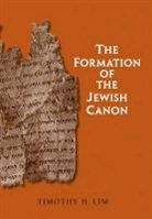 Timothy H. Lim, TimothyH Lim, Lim Timothy H. - Formation of the Jewish Canon