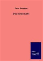 Peter Rosegger - Das ewige Licht