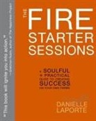 Danielle Laporte - The Fire Starter Sessions
